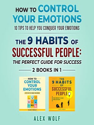 cover image of How to Control Your Emotions, the 9 Habits of Successful People--2 Books In 1